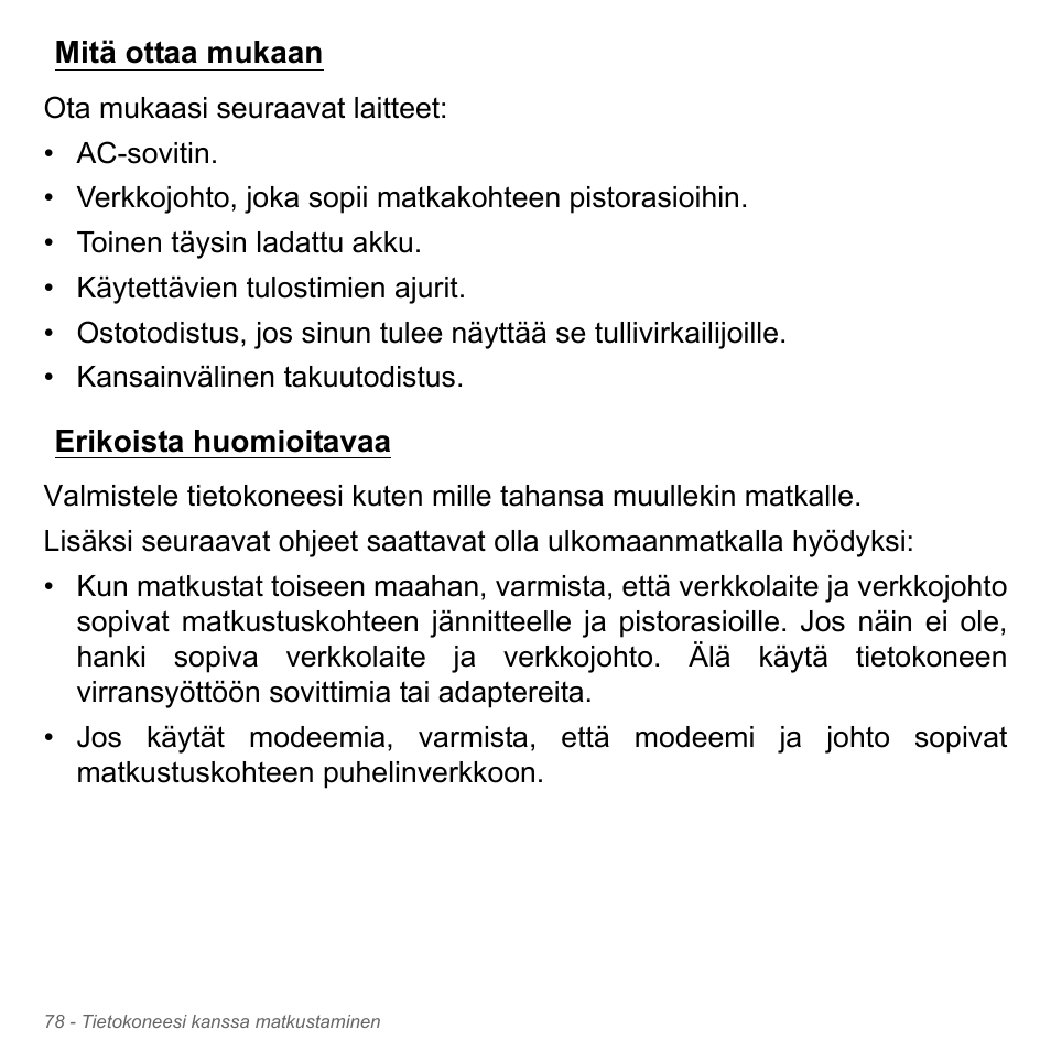 Mitä ottaa mukaan, Erikoista huomioitavaa, Mitä ottaa mukaan erikoista huomioitavaa | Acer Aspire V5-551G User Manual | Page 1286 / 3584