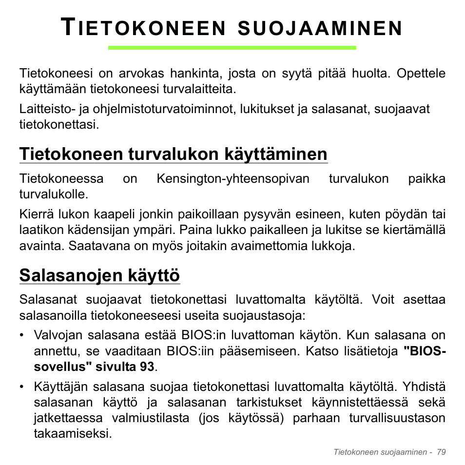 Tietokoneen suojaaminen, Tietokoneen turvalukon käyttäminen, Salasanojen käyttö | Ietokoneen, Suojaaminen | Acer Aspire V5-551G User Manual | Page 1287 / 3584