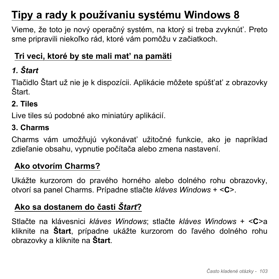 Tipy a rady k používaniu systému windows 8, Tri veci, ktoré by ste mali mat’ na pamäti, Ako otvorím charms | Ako sa dostanem do časti štart | Acer Aspire V5-551G User Manual | Page 1931 / 3584