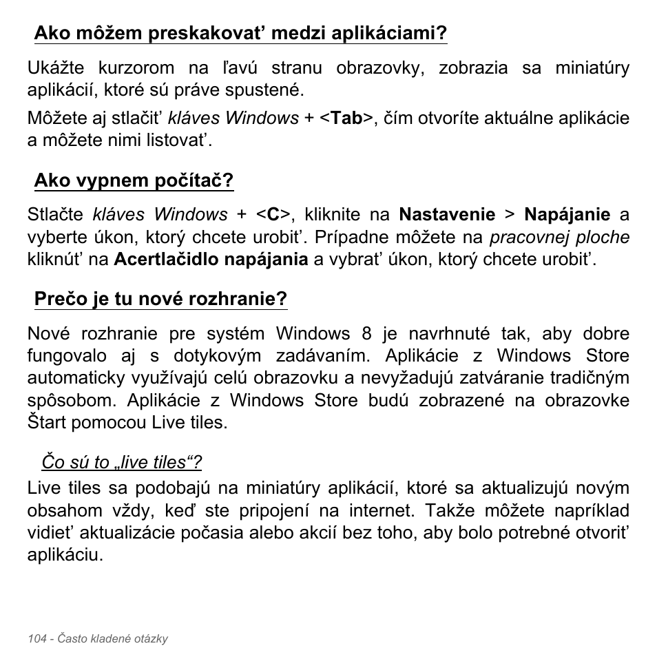 Ako môžem preskakovat’ medzi aplikáciami, Ako vypnem počítač, Prečo je tu nové rozhranie | Acer Aspire V5-551G User Manual | Page 1932 / 3584