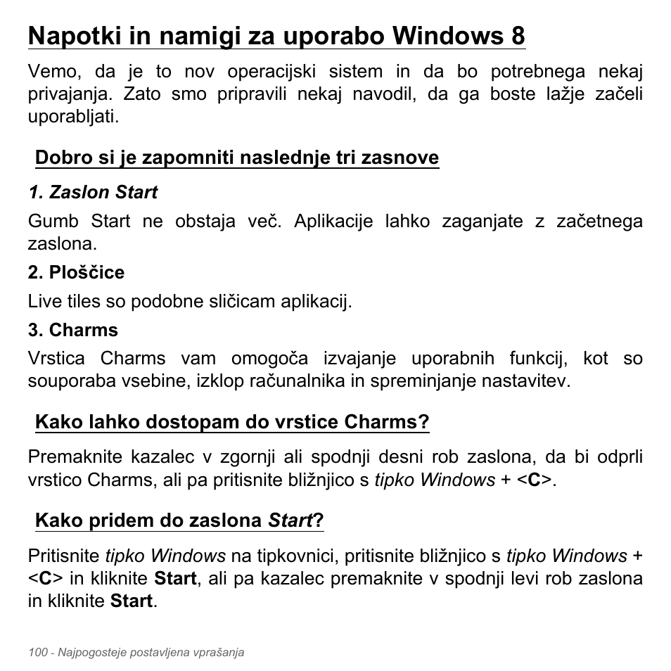 Napotki in namigi za uporabo windows 8, Dobro si je zapomniti naslednje tri zasnove, Kako lahko dostopam do vrstice charms | Kako pridem do zaslona start | Acer Aspire V5-551G User Manual | Page 2048 / 3584