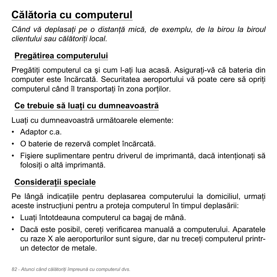 Călătoria cu computerul, Pregătirea computerului, Ce trebuie să luaţi cu dumneavoastră | Consideraţii speciale | Acer Aspire V5-551G User Manual | Page 2266 / 3584