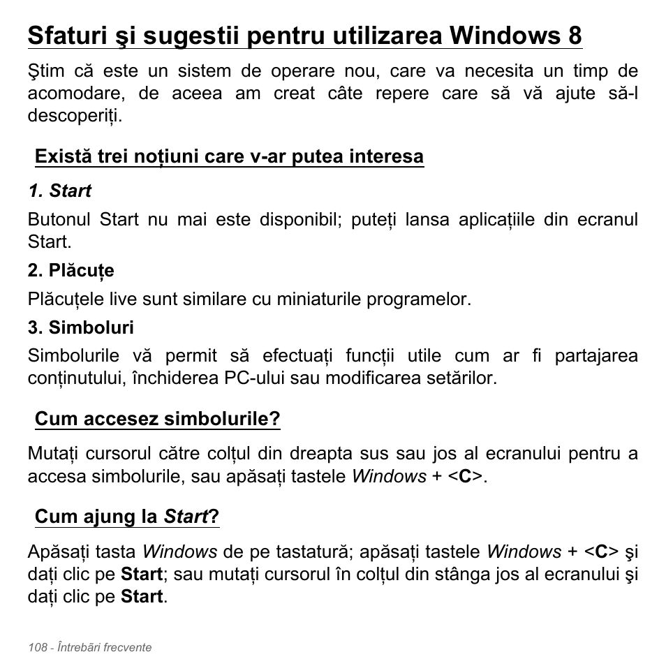 Sfaturi şi sugestii pentru utilizarea windows 8, Există trei noţiuni care v-ar putea interesa, Cum accesez simbolurile | Cum ajung la start, Sfaturi şi sugestii pentru utilizarea, Windows 8 | Acer Aspire V5-551G User Manual | Page 2292 / 3584