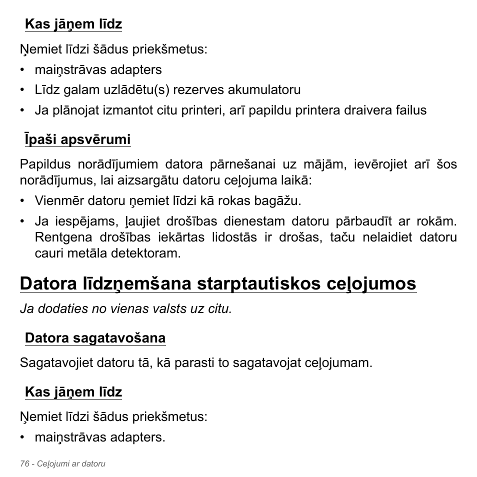 Kas jāņem līdz, Īpaši apsvērumi, Datora līdzņemšana starptautiskos ceļojumos | Datora sagatavošana, Kas jāņem līdz īpaši apsvērumi, Datora līdzņemšana starptautiskos, Ceļojumos, Datora sagatavošana kas jāņem līdz | Acer Aspire V5-551G User Manual | Page 2628 / 3584