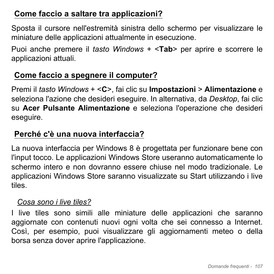 Come faccio a saltare tra applicazioni, Come faccio a spegnere il computer, Perché c'è una nuova interfaccia | Acer Aspire V5-551G User Manual | Page 477 / 3584