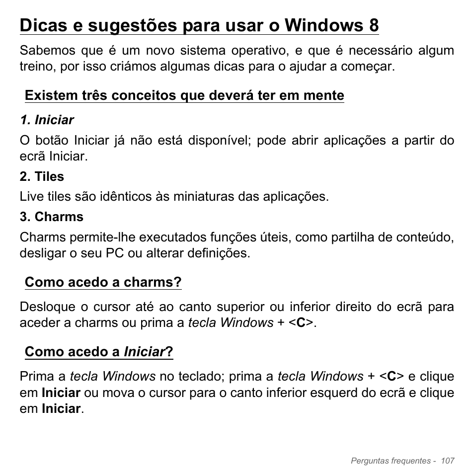 Dicas e sugestões para usar o windows 8, Existem três conceitos que deverá ter em mente, Como acedo a charms | Como acedo a iniciar, Dicas e sugestões para usar o, Windows 8 | Acer Aspire V5-551G User Manual | Page 725 / 3584