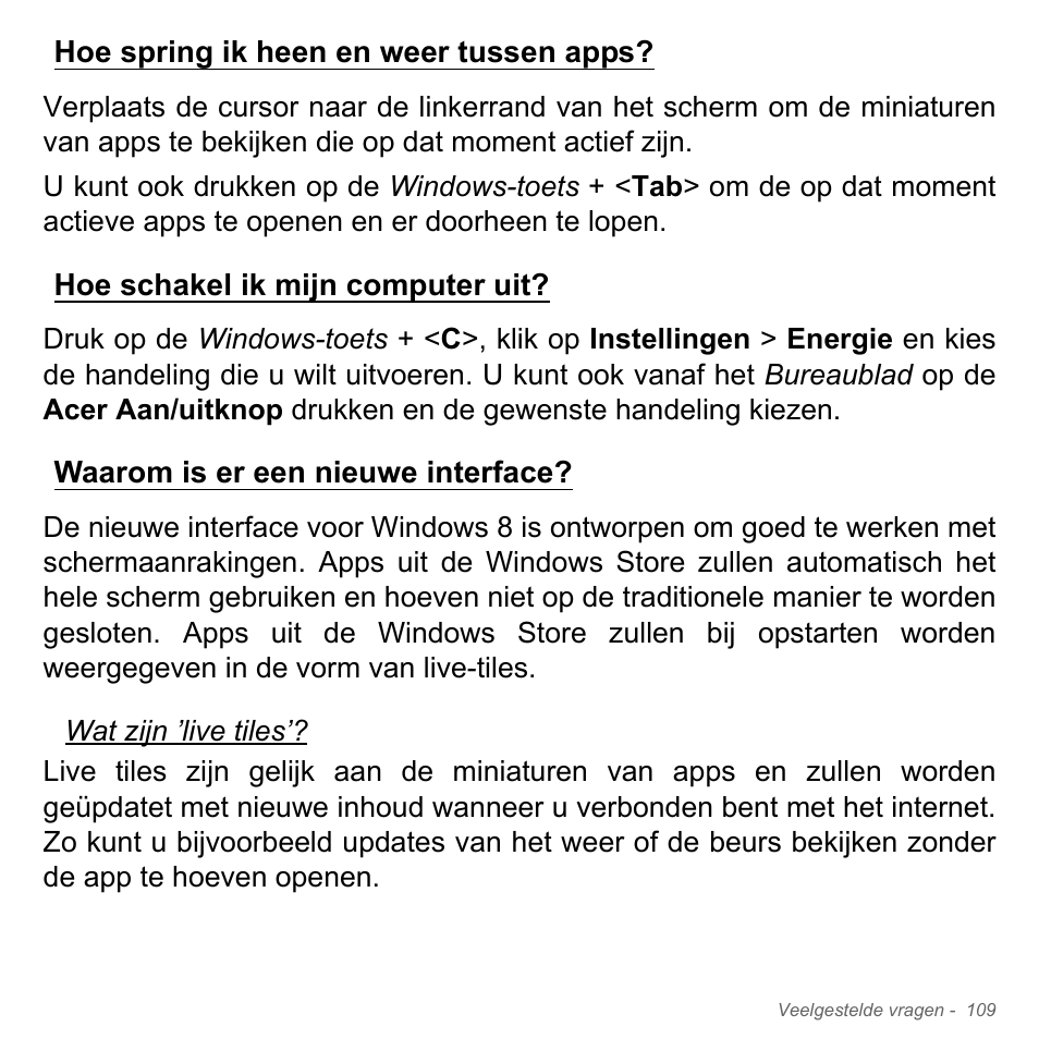 Hoe spring ik heen en weer tussen apps, Hoe schakel ik mijn computer uit, Waarom is er een nieuwe interface | Acer Aspire V5-551G User Manual | Page 851 / 3584