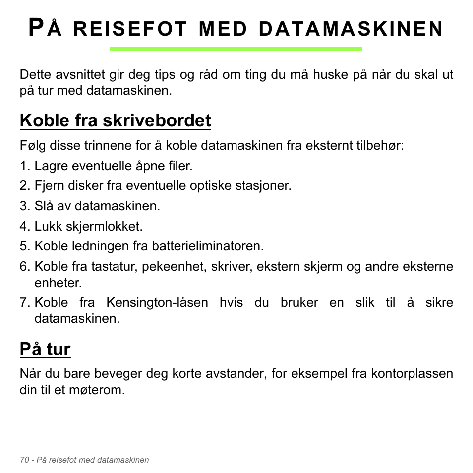 På reisefot med datamaskinen, Koble fra skrivebordet, På tur | Koble fra skrivebordet på tur, Reisefot, Datamaskinen | Acer Aspire V5-551G User Manual | Page 936 / 3584