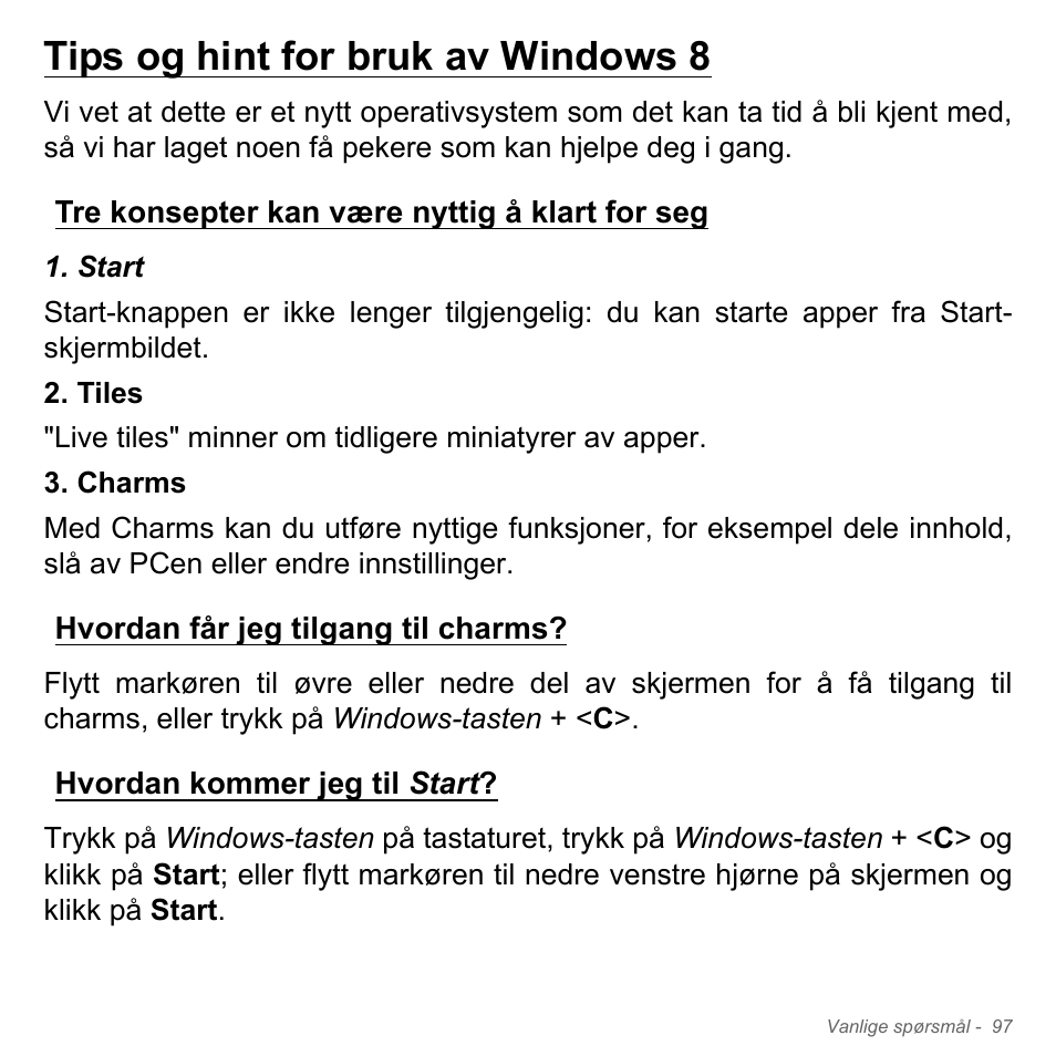 Tips og hint for bruk av windows 8, Tre konsepter kan være nyttig å klart for seg, Hvordan får jeg tilgang til charms | Hvordan kommer jeg til start | Acer Aspire V5-551G User Manual | Page 963 / 3584