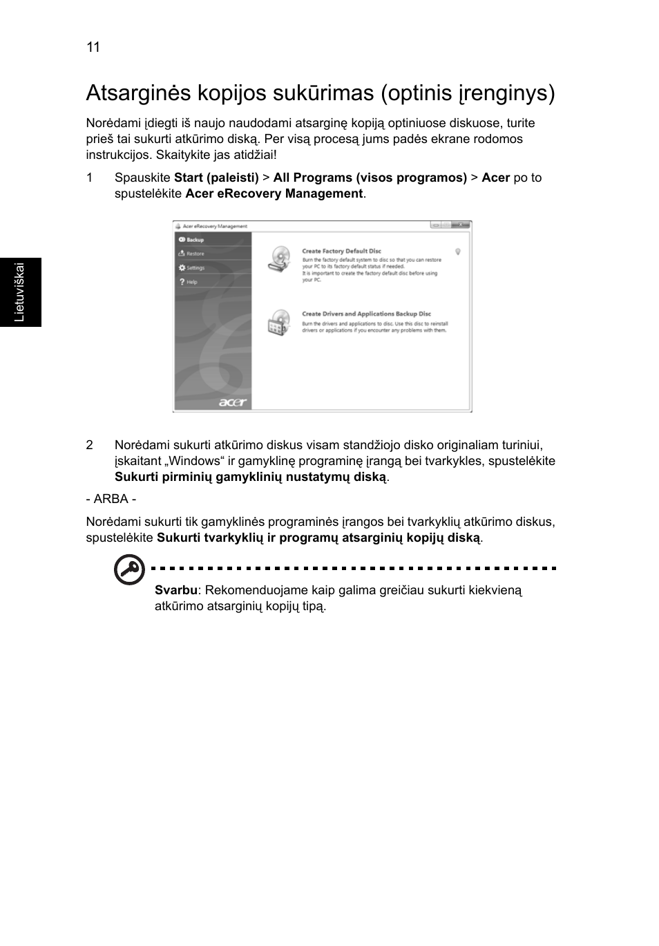 Atsarginės kopijos sukūrimas (optinis įrenginys) | Acer Aspire 5733Z User Manual | Page 1700 / 2348