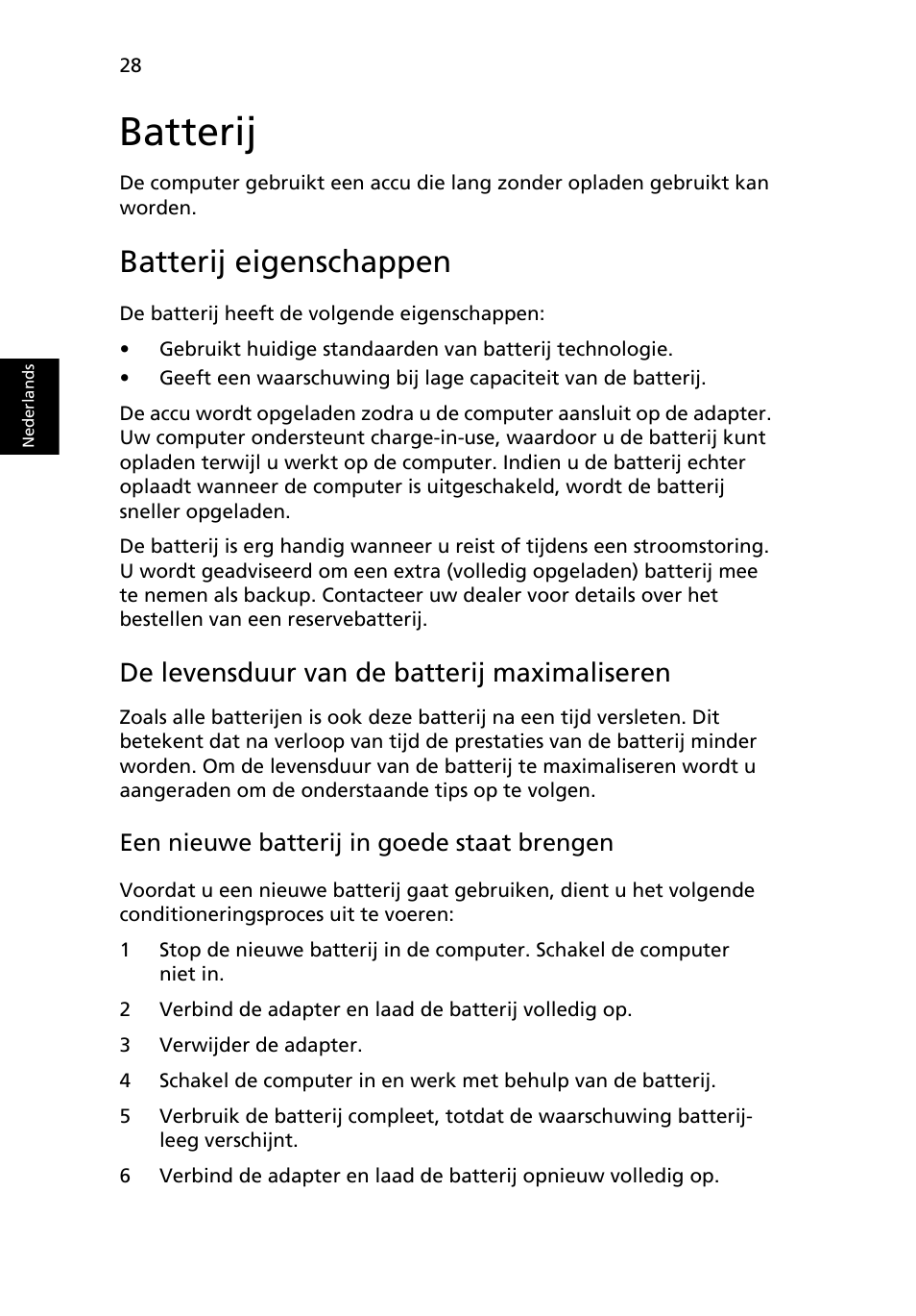 Batterij, Batterij eigenschappen, De levensduur van de batterij maximaliseren | Een nieuwe batterij in goede staat brengen | Acer Aspire 5733Z User Manual | Page 514 / 2348