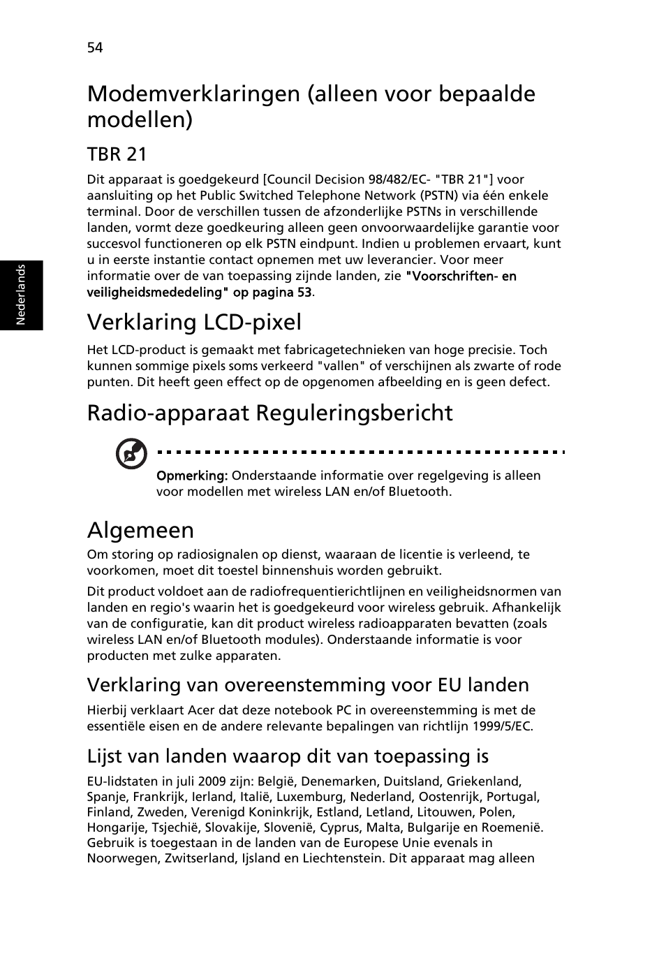 Modemverklaringen (alleen voor bepaalde modellen), Verklaring lcd-pixel, Radio-apparaat reguleringsbericht | Algemeen, Tbr 21, Verklaring van overeenstemming voor eu landen, Lijst van landen waarop dit van toepassing is | Acer Aspire 5733Z User Manual | Page 540 / 2348