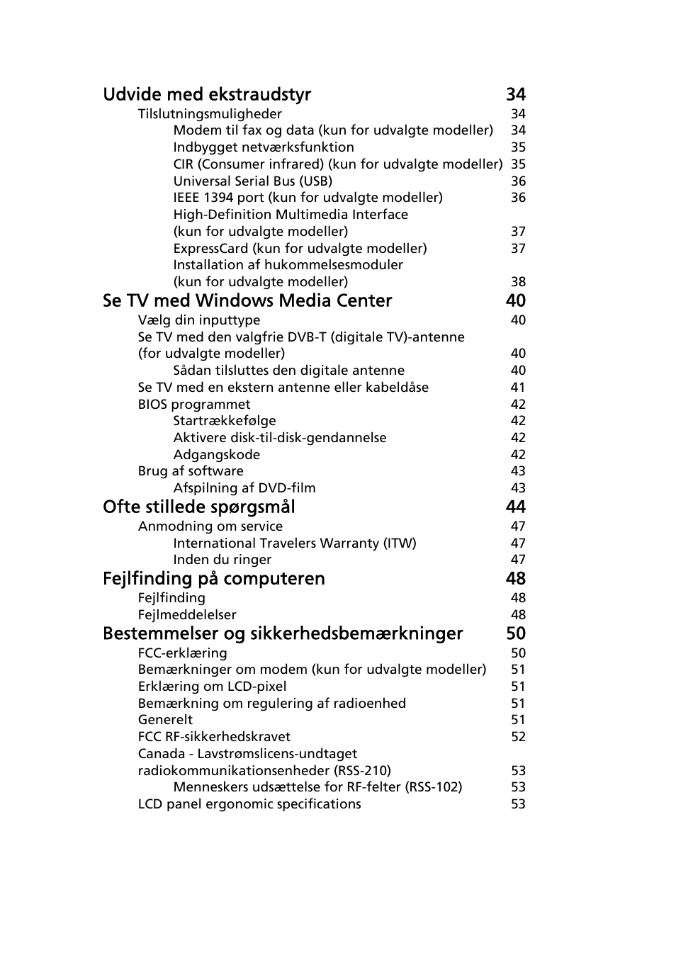 Udvide med ekstraudstyr 34, Se tv med windows media center 40, Ofte stillede spørgsmål 44 | Fejlfinding på computeren 48, Bestemmelser og sikkerhedsbemærkninger 50 | Acer Aspire 5733Z User Manual | Page 633 / 2348