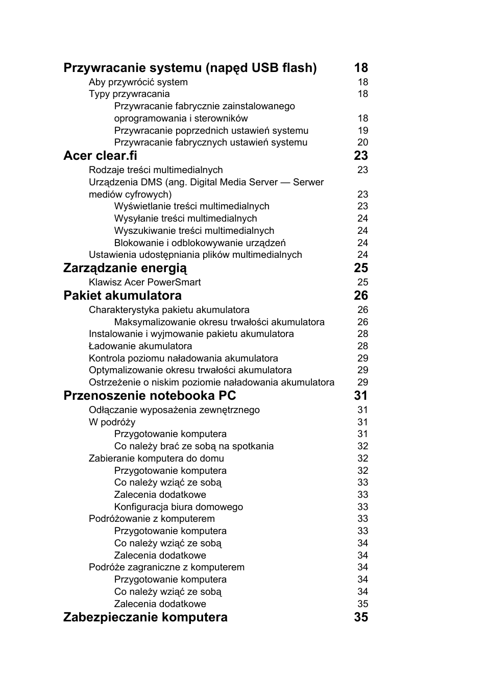 Przywracanie systemu (napęd usb flash) 18, Acer clear.fi 23, Zarządzanie energią 25 | Pakiet akumulatora 26, Zabezpieczanie komputera 35 | Acer Aspire 5733Z User Manual | Page 934 / 2348