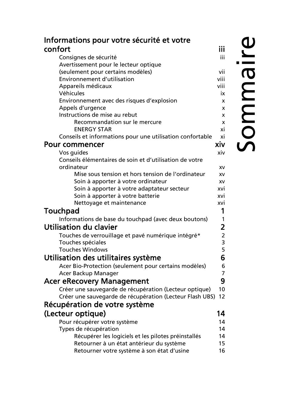 Sommaire, Pour commencer xiv, Touchpad 1 | Utilisation du clavier 2, Utilisation des utilitaires système 6, Acer erecovery management 9, Récupération de votre système (lecteur optique) 14 | Acer Aspire 5733Z User Manual | Page 95 / 2348