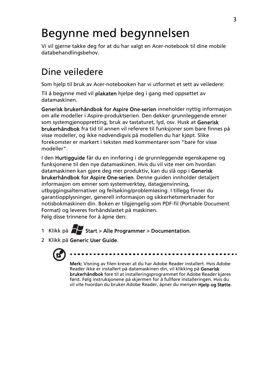 Begynne med begynnelsen, Dine veiledere | Acer AO722 User Manual | Page 75 / 294