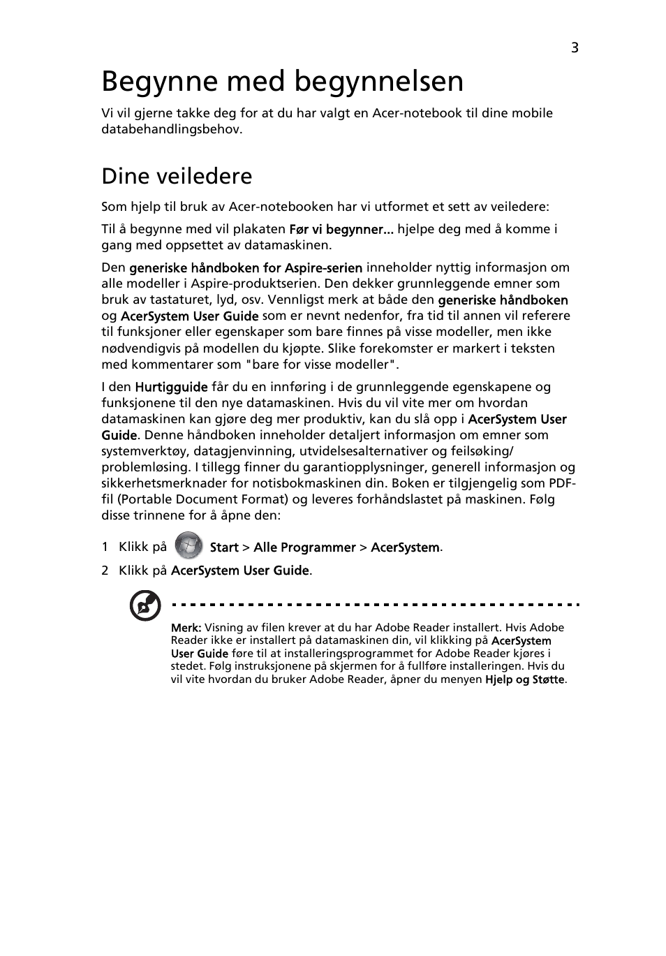 Begynne med begynnelsen, Dine veiledere | Acer Aspire 5734Z User Manual | Page 77 / 314