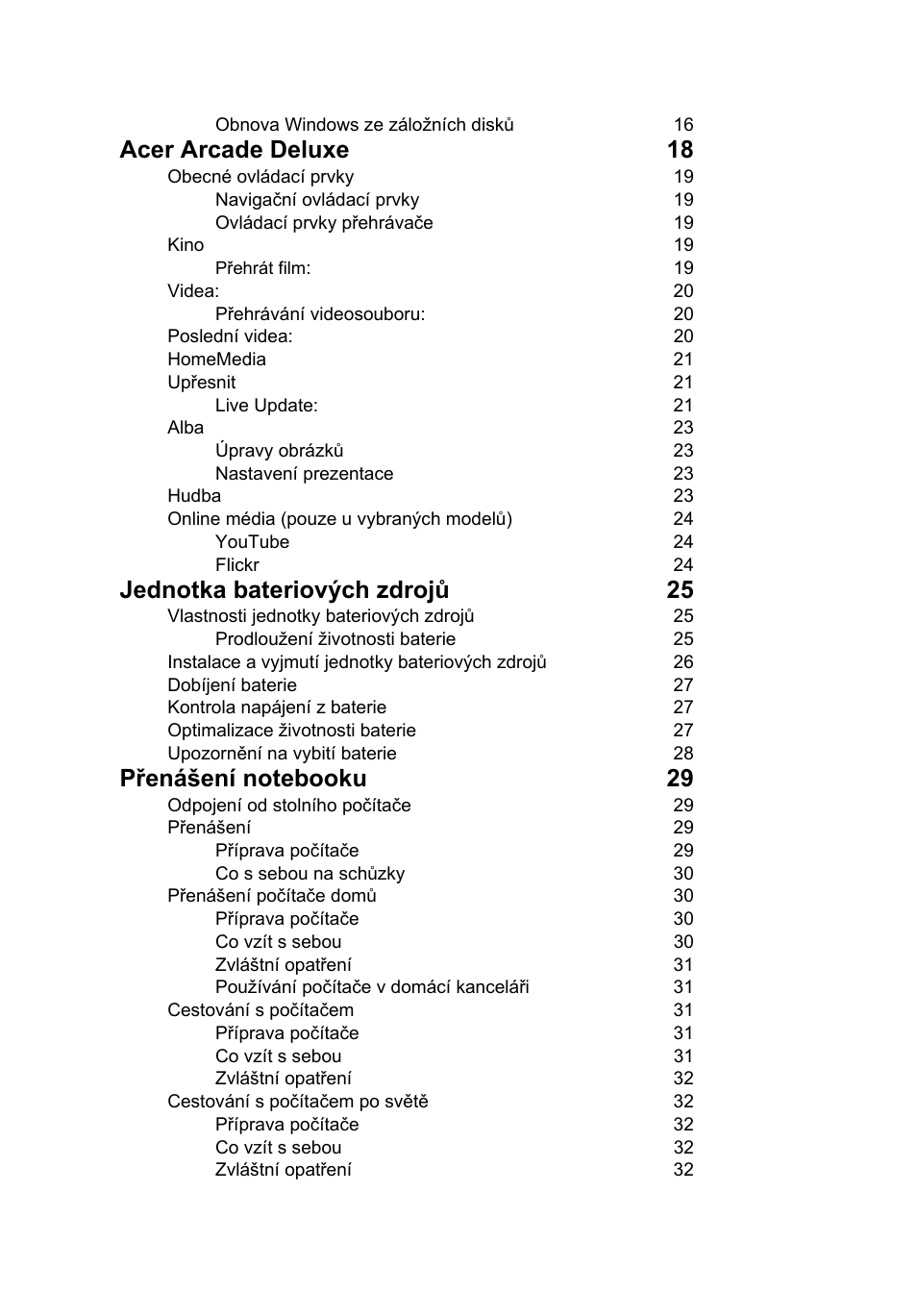Acer arcade deluxe 18, Jednotka bateriových zdrojů 25 | Acer Aspire 5741ZG User Manual | Page 1092 / 2345