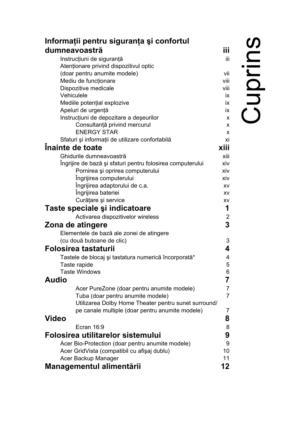 Cuprins, Înainte de toate xiii, Taste speciale şi indicatoare 1 | Zona de atingere 3, Folosirea tastaturii 4, Audio 7, Video 8, Folosirea utilitarelor sistemului 9, Managementul alimentării 12 | Acer Aspire 5741ZG User Manual | Page 1389 / 2345