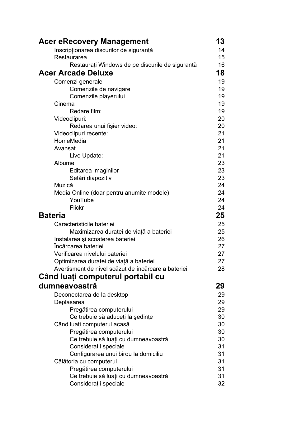 Acer erecovery management 13, Acer arcade deluxe 18, Bateria 25 | Când luaţi computerul portabil cu dumneavoastră 29 | Acer Aspire 5741ZG User Manual | Page 1390 / 2345