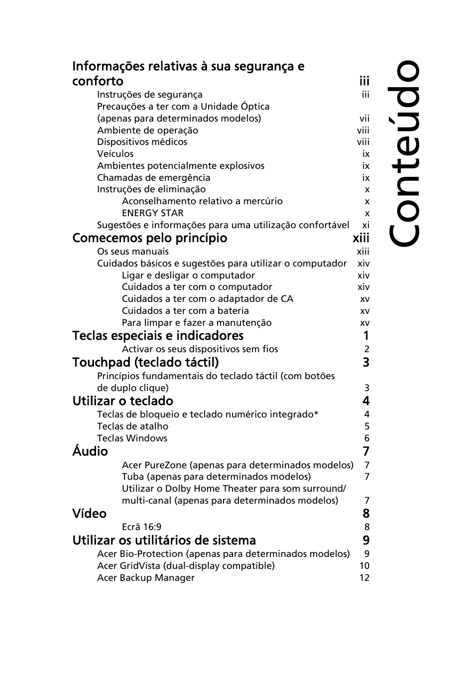 Conteúdo, Comecemos pelo princípio xiii, Teclas especiais e indicadores 1 | Touchpad (teclado táctil) 3, Utilizar o teclado 4, Áudio 7, Vídeo 8, Utilizar os utilitários de sistema 9 | Acer Aspire 5741ZG User Manual | Page 409 / 2345