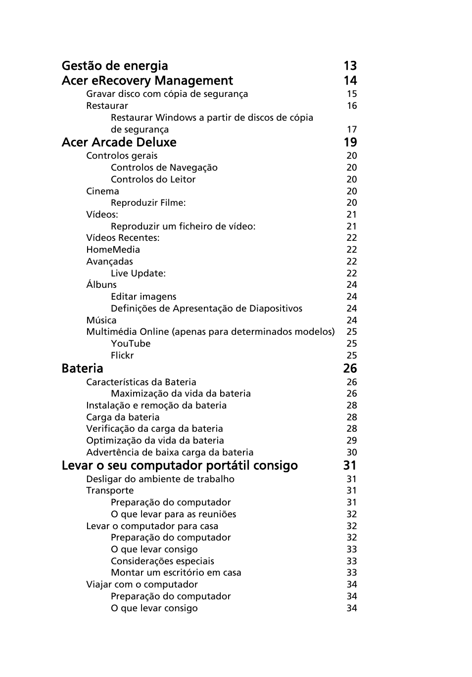 Gestão de energia 13 acer erecovery management 14, Acer arcade deluxe 19, Bateria 26 | Levar o seu computador portátil consigo 31 | Acer Aspire 5741ZG User Manual | Page 410 / 2345