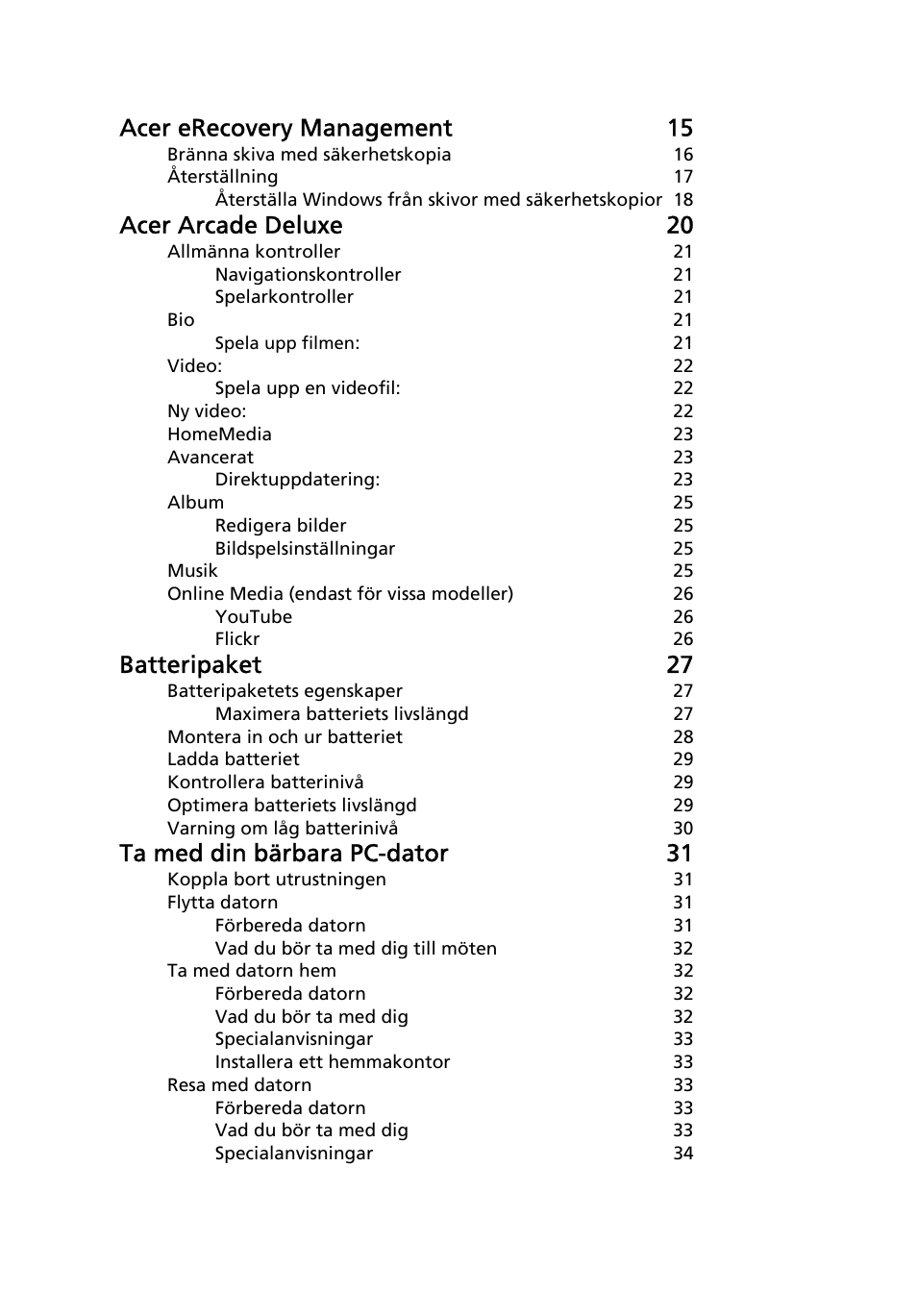 Acer erecovery management 15, Acer arcade deluxe 20, Batteripaket 27 | Ta med din bärbara pc-dator 31 | Acer Aspire 5741ZG User Manual | Page 710 / 2345