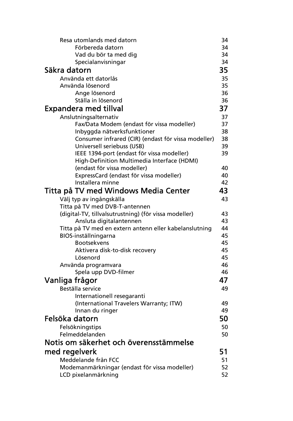 Säkra datorn 35, Expandera med tillval 37, Titta på tv med windows media center 43 | Vanliga frågor 47, Felsöka datorn 50 | Acer Aspire 5741ZG User Manual | Page 711 / 2345