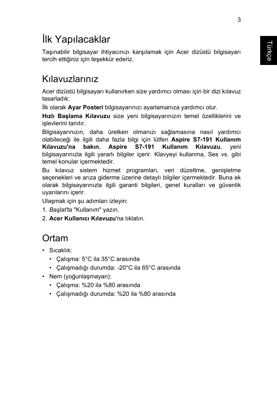 Ilk yapılacaklar, Kılavuzlarınız, Ortam | Acer Aspire S7-391 User Manual | Page 301 / 366