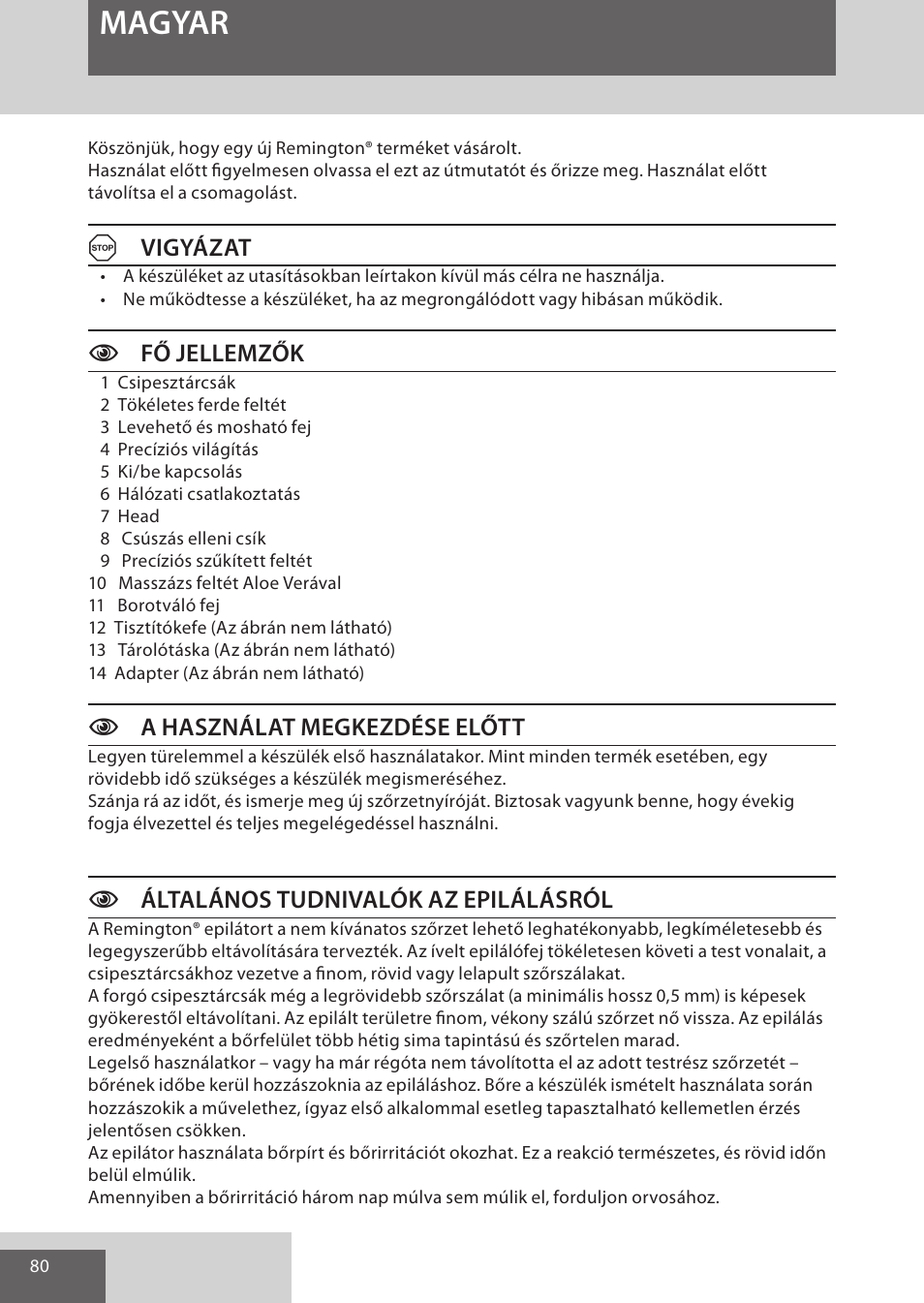 Magyar, Avigyázat, Cfő jellemzők | Ca használat megkezdése előtt, Cáltalános tudnivalók az epilálásról | Remington EP7020 User Manual | Page 80 / 132