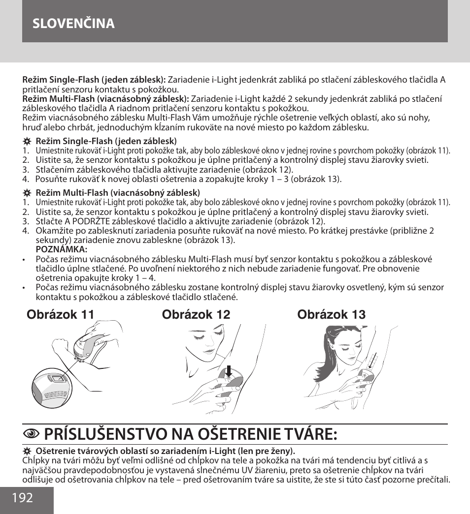 Príslušenstvo na ošetrenie tváre, 192 slovenčina, Obrázok 11 | Obrázok 12, Obrázok 13 | Remington IPL6000F User Manual | Page 192 / 204