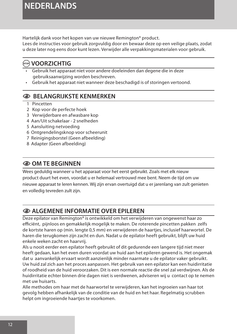 Nederlands, Avoorzichtig, Cbelangrijkste kenmerken | Com te beginnen, Calgemene informatie over epileren | Remington EP7010 User Manual | Page 12 / 108