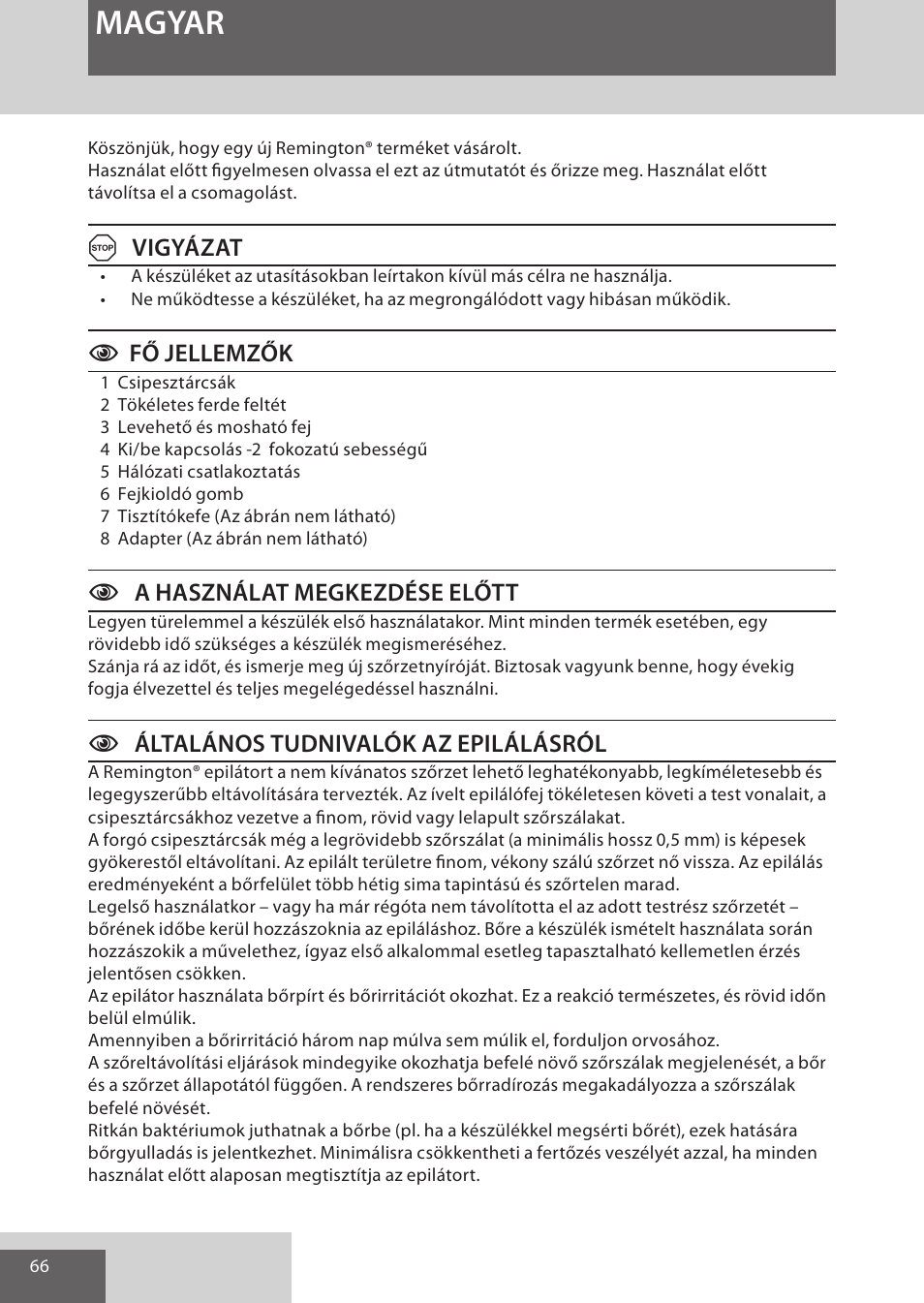 Magyar, Avigyázat, Cfő jellemzők | Ca használat megkezdése előtt, Cáltalános tudnivalók az epilálásról | Remington EP7010 User Manual | Page 66 / 108