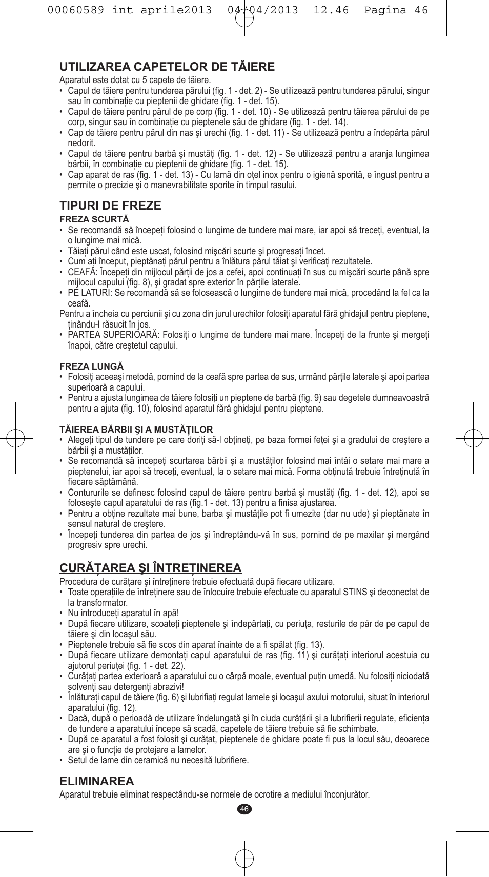 Utilizarea capetelor de tăiere, Tipuri de freze, Curăţarea şi întreţinerea | Eliminarea | VALERA SYSTEMA User Manual | Page 44 / 82