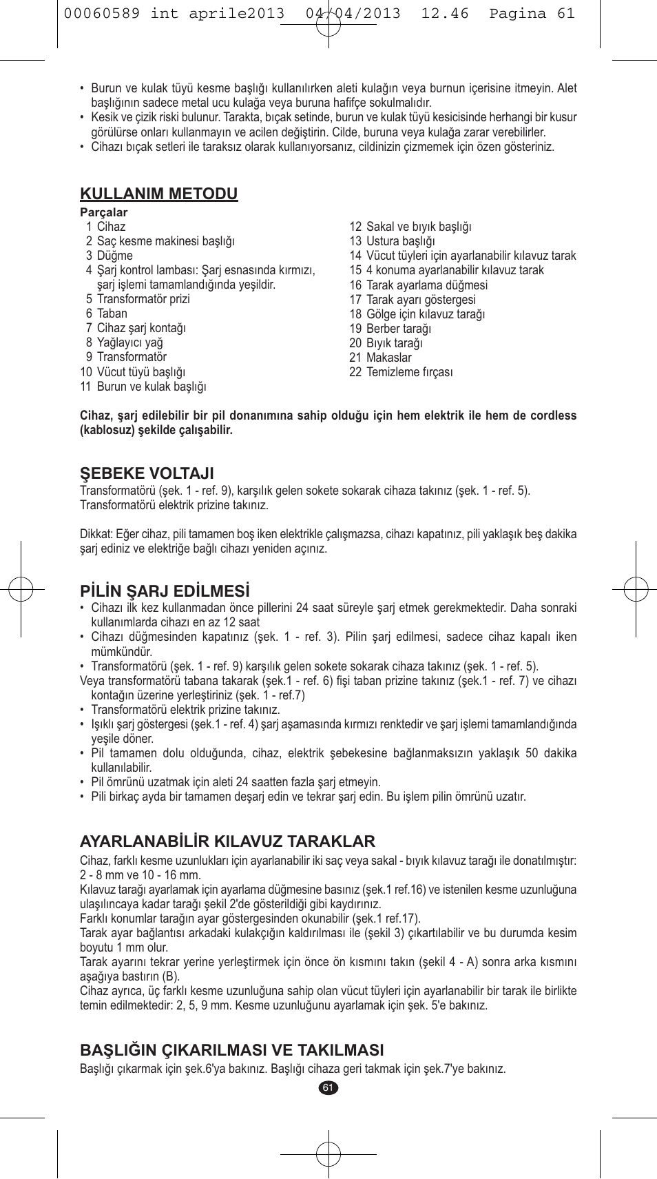 Kullanim metodu, Şebeke voltaji, Pilin şarj edilmesi | Ayarlanabilir kilavuz taraklar, Başliğin çikarilmasi ve takilmasi | VALERA SYSTEMA User Manual | Page 59 / 82