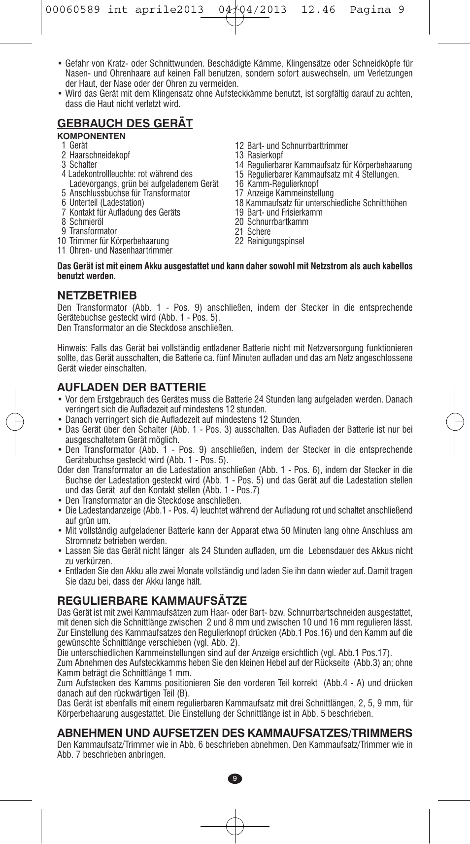 Gebrauch des gerät, Netzbetrieb, Aufladen der batterie | Regulierbare kammaufsätze, Abnehmen und aufsetzen des kammaufsatzes/trimmers | VALERA SYSTEMA User Manual | Page 7 / 82