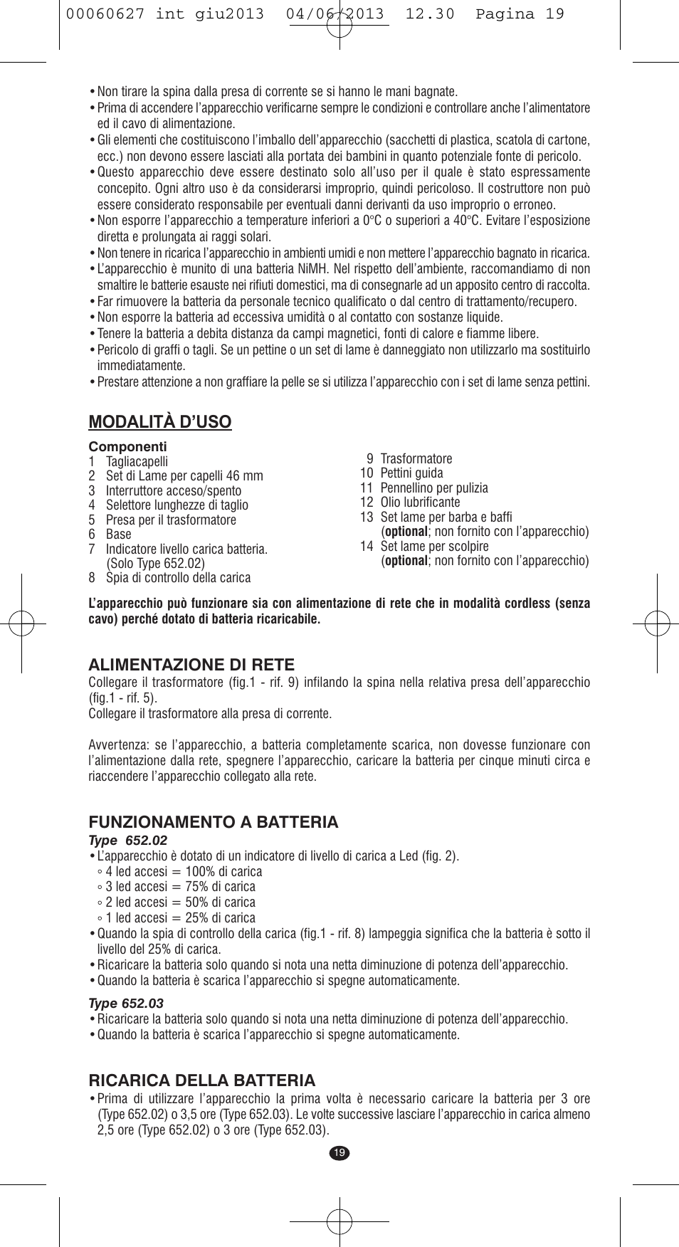 Modalità d’uso, Alimentazione di rete, Funzionamento a batteria | Ricarica della batteria | VALERA X-MASTER User Manual | Page 15 / 82