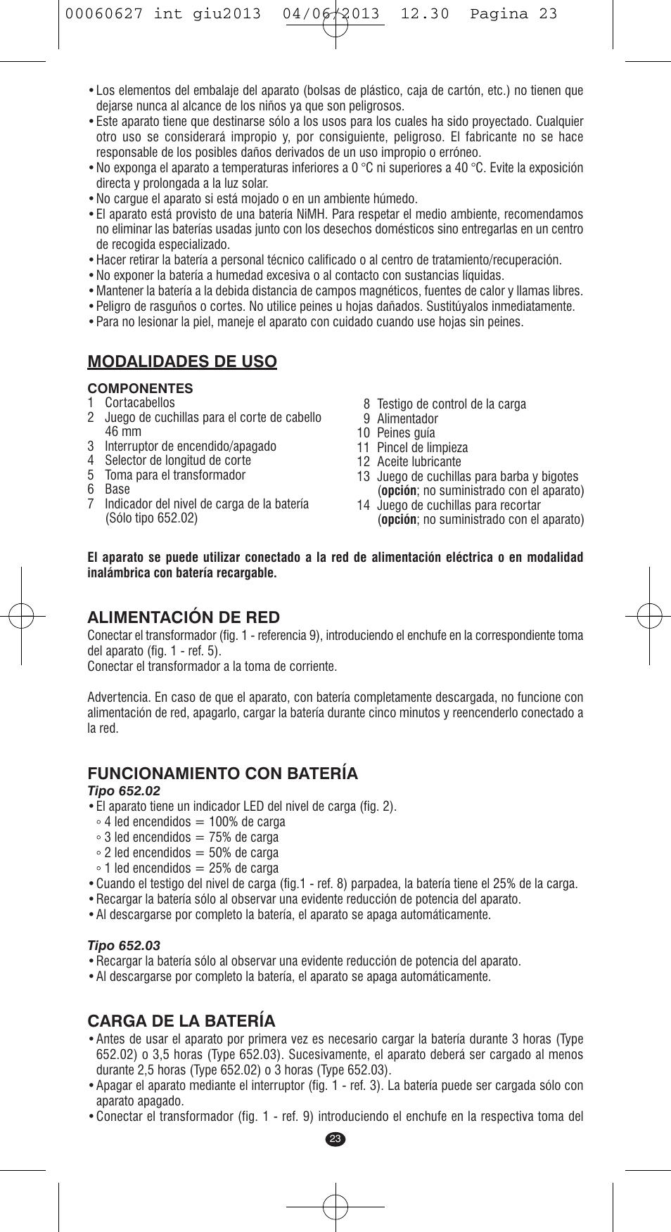 Alimentación de red, Funcionamiento con batería, Carga de la batería | Modalidades de uso | VALERA X-MASTER User Manual | Page 19 / 82