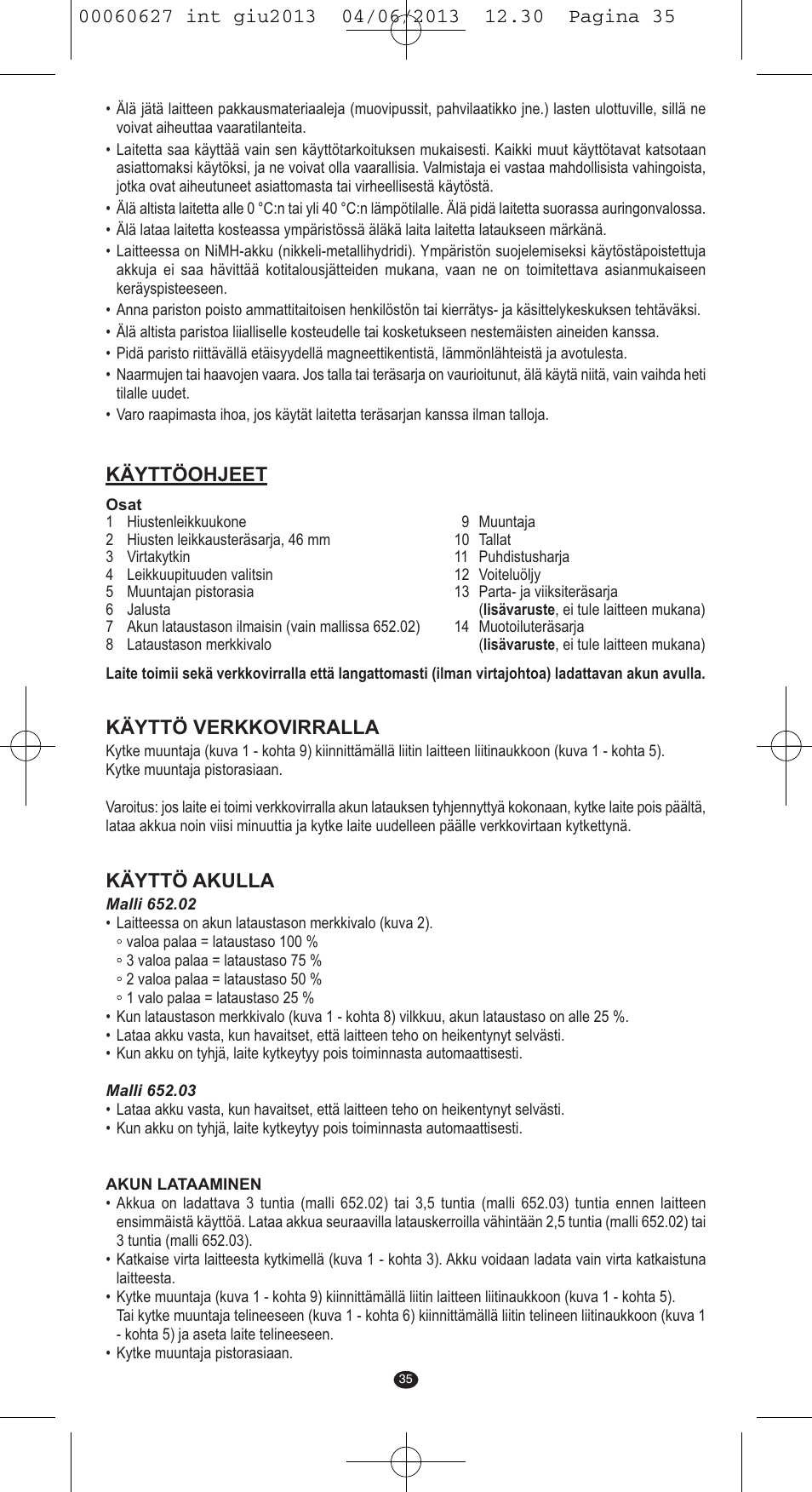Käyttö verkkovirralla, Käyttö akulla, Käyttöohjeet | VALERA X-MASTER User Manual | Page 31 / 82