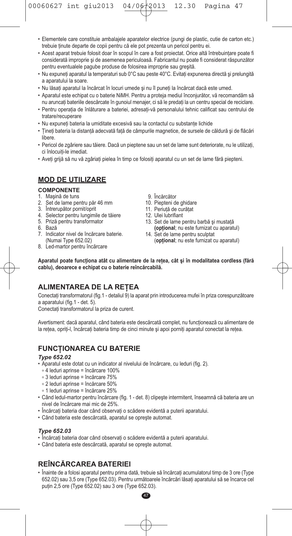 Alimentarea de la reţea, Funcţionarea cu baterie, Reîncărcarea bateriei | Mod de utilizare | VALERA X-MASTER User Manual | Page 43 / 82