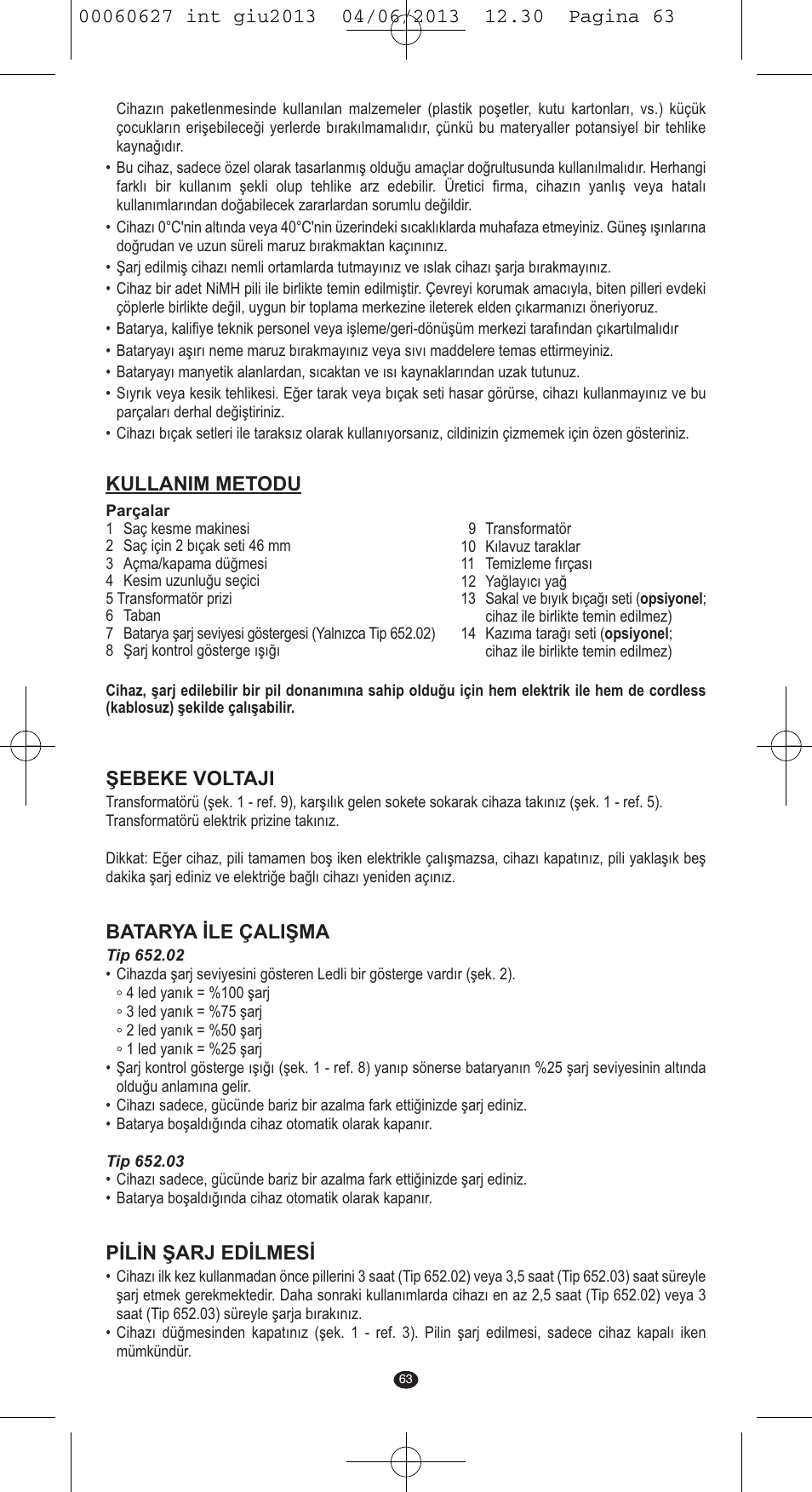 Şebeke voltaji, Batarya ile çalişma, Pilin şarj edilmesi | Kullanim metodu | VALERA X-MASTER User Manual | Page 59 / 82