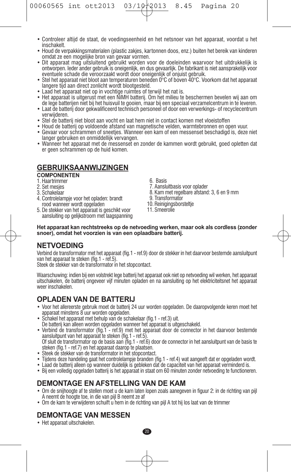 Gebruiksaanwijzingen, Netvoeding, Opladen van de batterij | Demontage en afstelling van de kam, Demontage van messen | VALERA ABSOLUT User Manual | Page 18 / 66