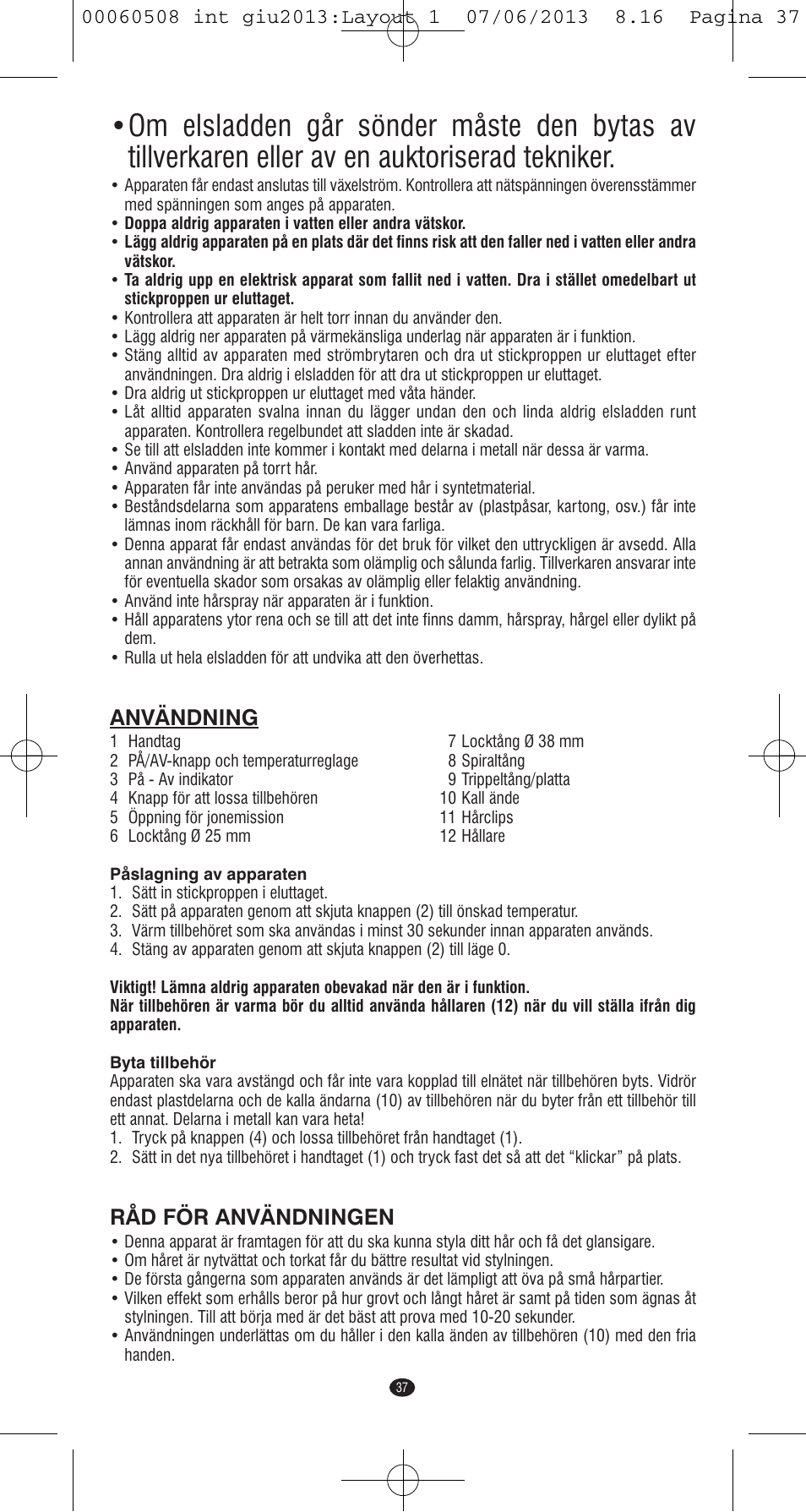 Användning, Råd för användningen | VALERA IONIC MULTISTYLE PROFESSIONAL User Manual | Page 35 / 98