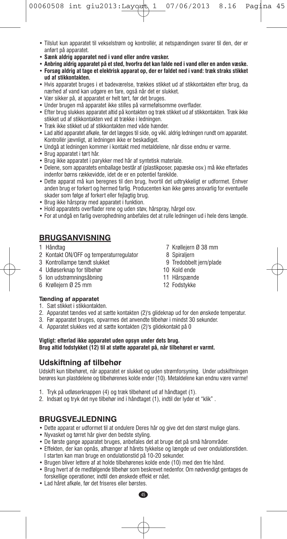 Brugsanvisning, Udskiftning af tilbehør, Brugsvejledning | VALERA IONIC MULTISTYLE PROFESSIONAL User Manual | Page 43 / 98