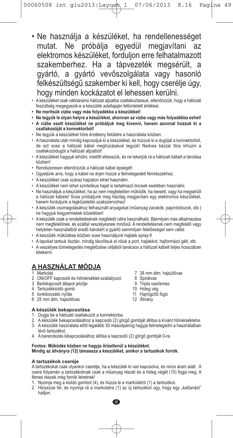 A használat módja | VALERA IONIC MULTISTYLE PROFESSIONAL User Manual | Page 47 / 98