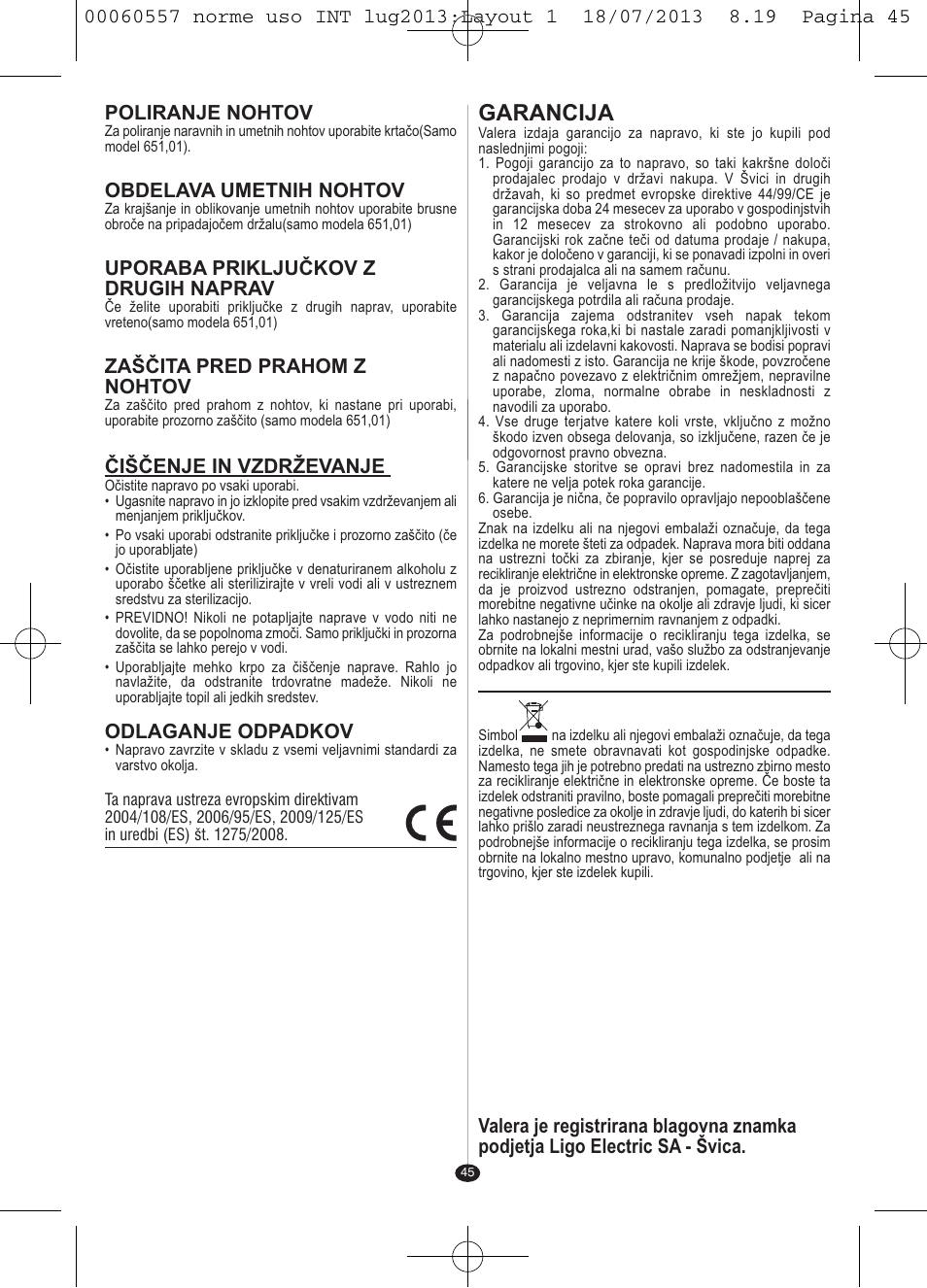 Garancija, Poliranje nohtov, Obdelava umetnih nohtov | Uporaba priključkov z drugih naprav, Zaščita pred prahom z nohtov, Čiščenje in vzdrževanje, Odlaganje odpadkov | VALERA MANISWISS CORDLESS User Manual | Page 44 / 66