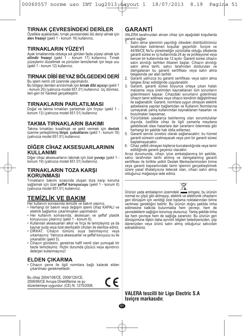 Temizlik ve bakim, Garanti, Tirnak çevresindeki deriler | Tirnaklarin yüzeyi, Tirnak dibi beyaz bölgedeki deri, Tirnaklarin parlatilmasi, Takma tirnaklarin bakimi, Diğer cihaz aksesuarlarinin kullanimi, Tirnaklarin toza karşi korunmasi, Elden çikarma | VALERA MANISWISS CORDLESS User Manual | Page 50 / 66