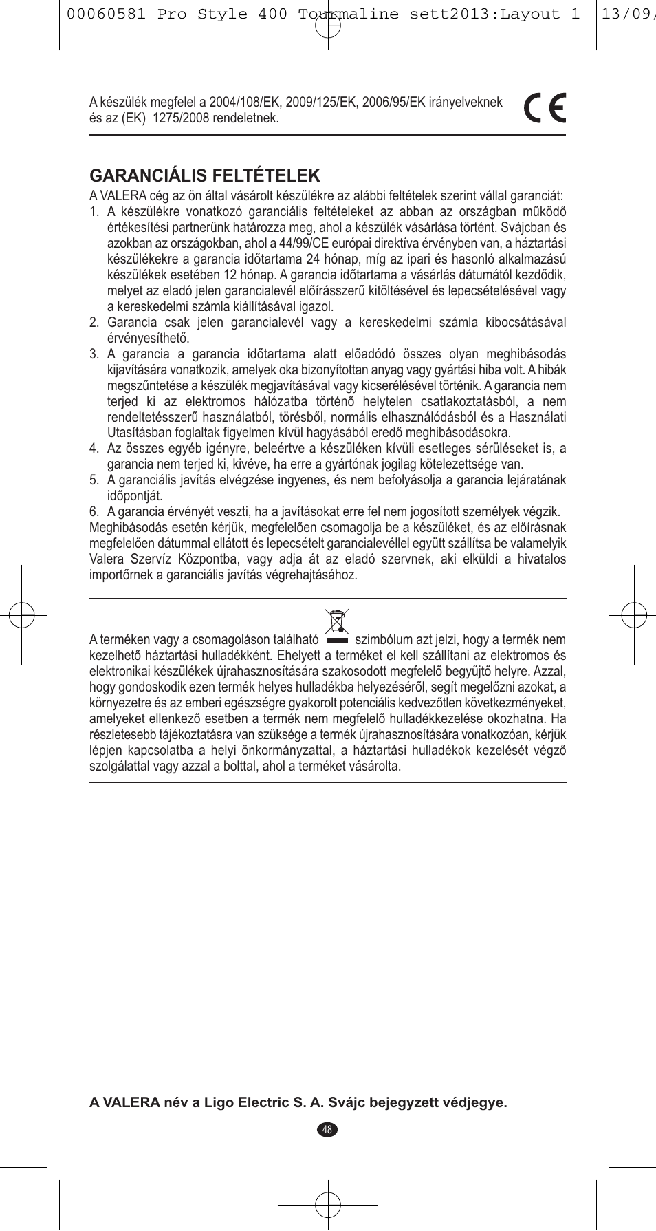 Garanciális feltételek | VALERA PRO STYLE 400 TOURMALINE User Manual | Page 48 / 88