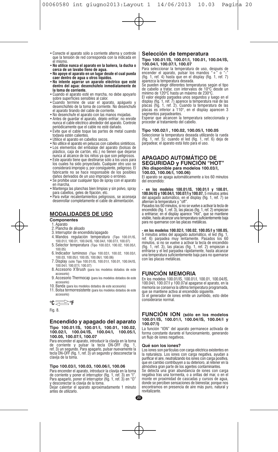 Modalidades de uso, Encendido y apagado del aparato, C °f selección de temperatura | Apagado automático de seguridad y función “hot, Función ion | VALERA SWISS'X IDEAL User Manual | Page 16 / 78