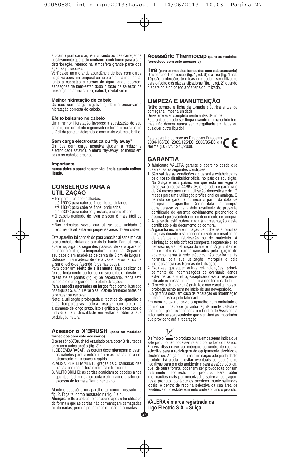 Garantia, Conselhos para a utilização, Acessório x’brush | Acessório thermocap, Tira, Limpeza e manutenção | VALERA SWISS'X IDEAL User Manual | Page 23 / 78